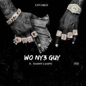 Wo Ny3 Guy(feat. Danny Lampo)