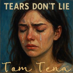Tears don´t lie