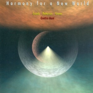 PATTERSON, R.: New World Landscapes / CRUMB, D.: Harmonia Mundi / The Whisperer / GAMER, C.: Organum (Quattro Mani)