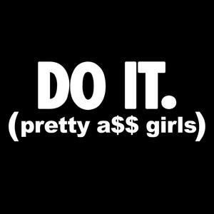 Do It(Pretty A$$ Girls) (Explicit)