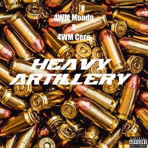 Heavy Artillery (feat. 4WM Cere) [Explicit]