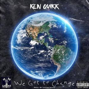 We Got To Change (Explicit)