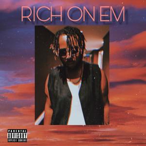 Rich On Em (Explicit)