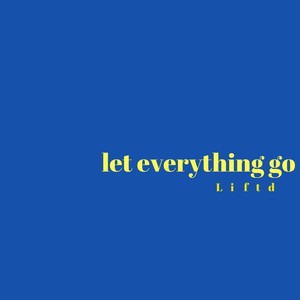 Let Everything Go