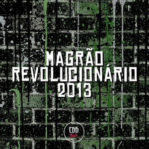 MAGRÃO REVOLUCIONÁRIO 2013 (Explicit)