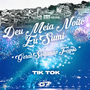 Deu Meia Noite Eu Sumi  Geral Soltando Fogos Tik Tok (Explicit)