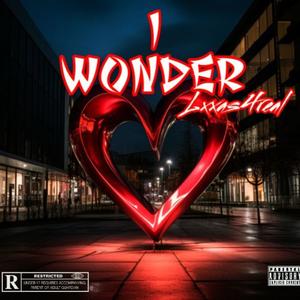 I wonder (Explicit)