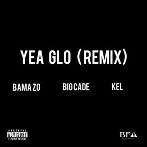Yea Glo (Remix|Explicit)