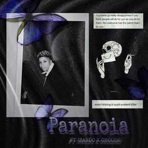 Paranoia (feat. Choose & 94bando) [Explicit]