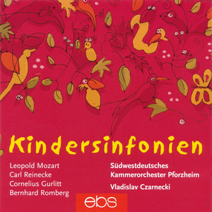 Kindersinfonien - Works Leopold Mozart, Reinecke, Gurlitt & Romberg