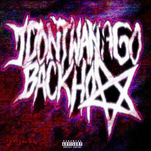 idontwannagobackhome (Explicit)