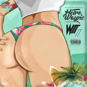 Wit It (Explicit)