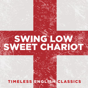 Swing Low, Sweet Chariot: Timeless English Classics