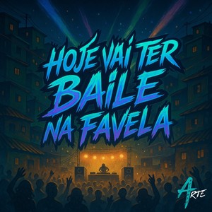 Hoje Vai Ter Baile na Favela (Explicit)