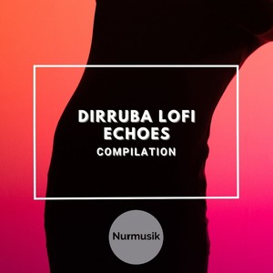 Dirruba LoFi Echoes