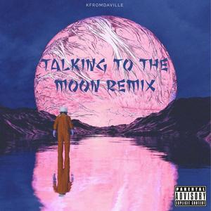 Talking To The Moon (Explicit)