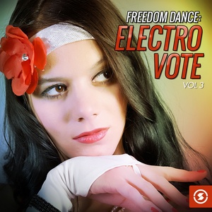 Freedom Dance: Electro Vote, Vol. 3