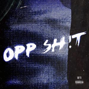 OPP SH!T (feat. JOEY!LAKiLL & JuuSki) [Explicit]