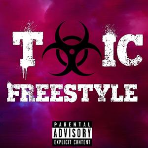 Toxic Freestyle (Explicit)