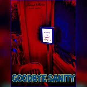 Goodbye Sanity (Explicit)