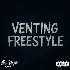 Venting Freestyle (Explicit)