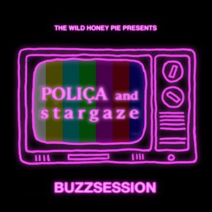 POLIÇA: The Wild Honey Pie Buzzsession