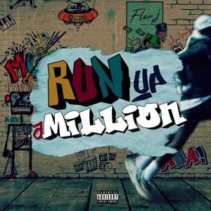 Run Up A Million (Explicit)