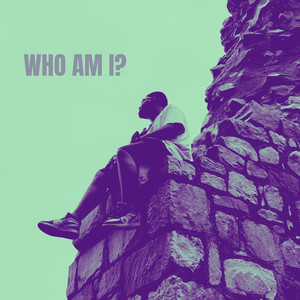 Who Am I? (Explicit)