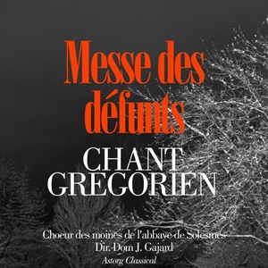 Chant grégorien : Messe des défunts