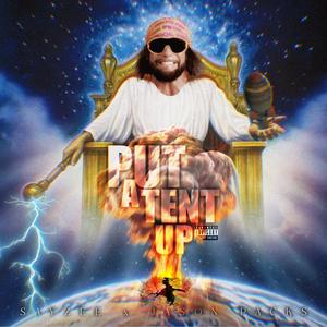 Put A Tent Up (Explicit)