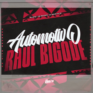 Automotivo Raul Bigode (Explicit)