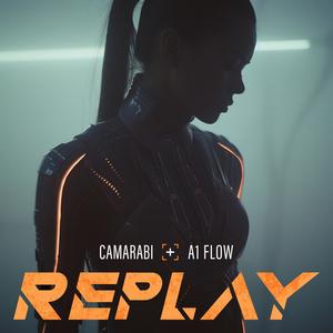 Replay (feat. A1 Flow)