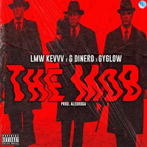 The MOB (feat. G Dinero & Lmw Kevvv) (Explicit)