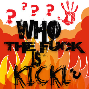 Who the **** Is Kickl? (Explicit)