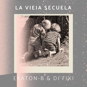 La Vieja Secuela (ft. DJ Fixi) [Explicit]