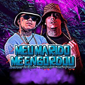 MEU MARIDO ME ENGORDOU