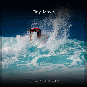 Play Move Dance & Chill 2021