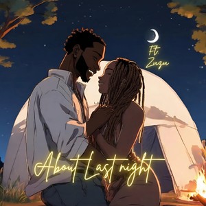 About Last Night (Ft. Zuzu) (Explicit)