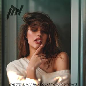 Bye (feat. Martina Dogà) (Romario Remix)