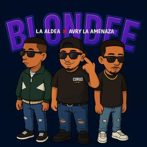BLONDEE (feat. La Aldea) (Explicit)