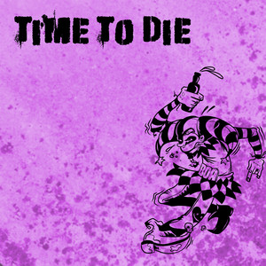 Time To Die (Explicit)