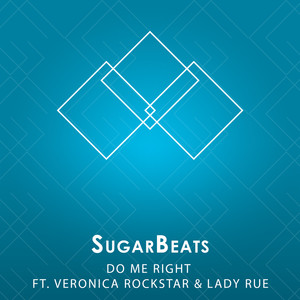 Do Me Right (feat. Veronica RockStar, Lady Rue)