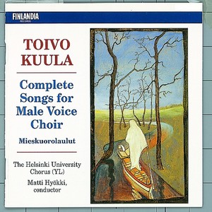 Toivo Kuula : Complete Songs for Male Voice Choir