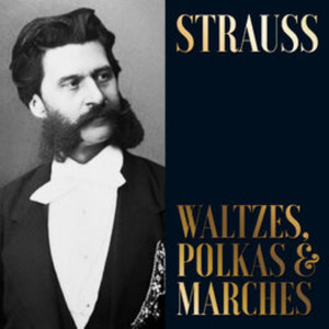 Strauss Waltzes, Polkas & Marches