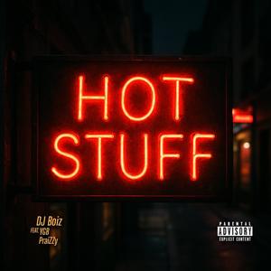 Hot Stuff (feat. YGB & PraiZZy) (Explicit)