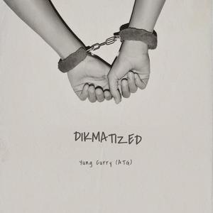 Dikmatized (Explicit)