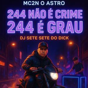244 NÃO É CRIME 244 EH GRAU (Explicit)
