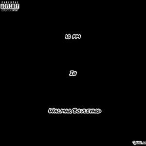 10 PM In Walmar Boulevard (Explicit)