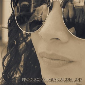 Producción Musical 2016 - 2017 (Explicit)