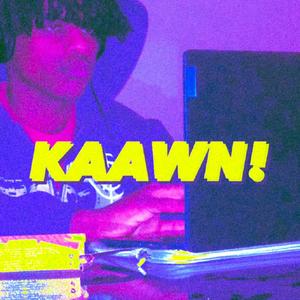 KAAWN! (Explicit)